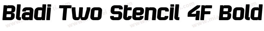 Bladi Two Stencil 4F Bold Italic字体转换